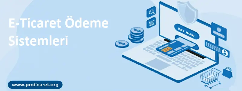 E-ticaret Ödeme sistemleri nelerdir? - Proticaret e-ticaret rehberi